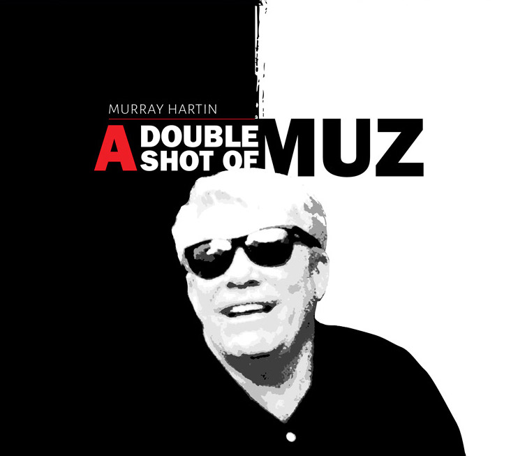 Murray Hartin: A Double Shot of MUZ