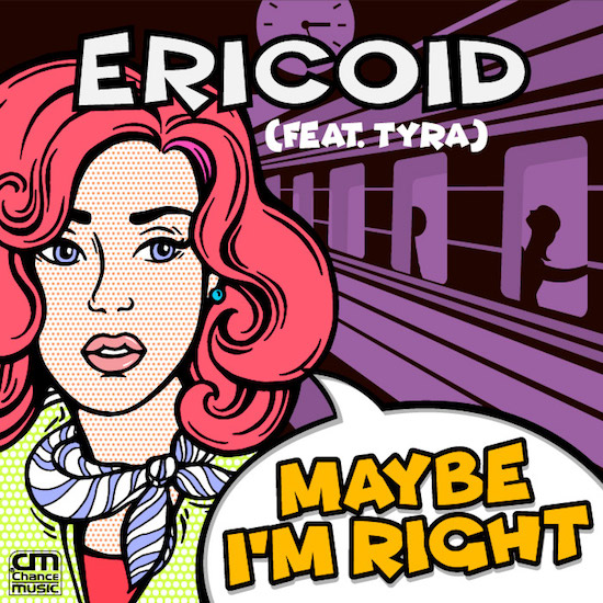 Ericoid: Maybe I’m Right