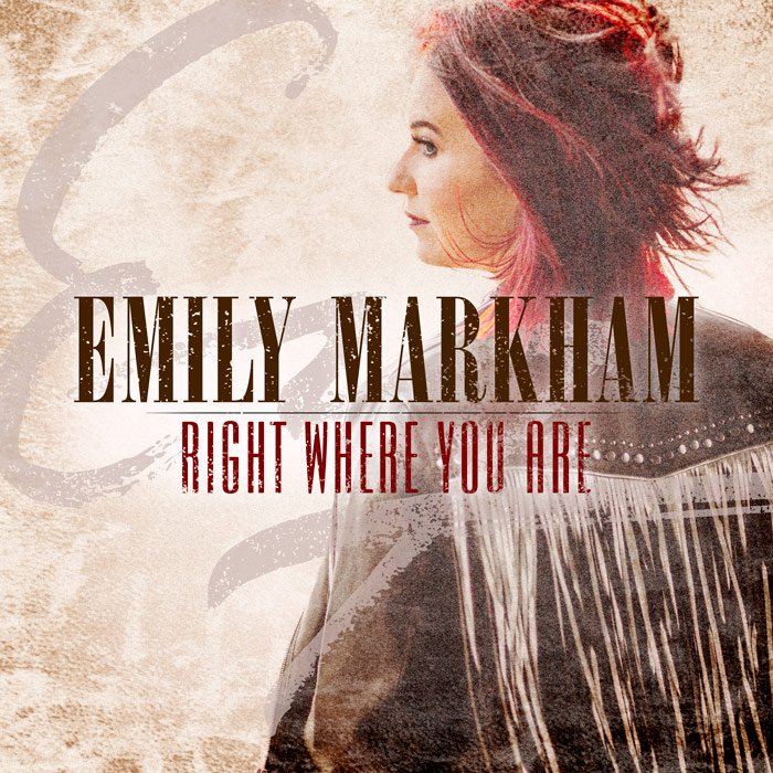 Emily Markham: Right Where You Are